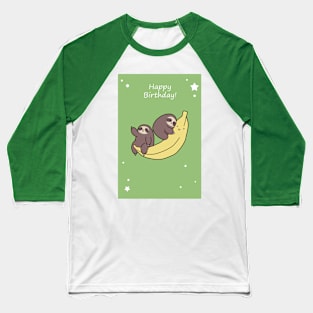Happy Birthday Giant Banana Sloths Baseball T-Shirt
